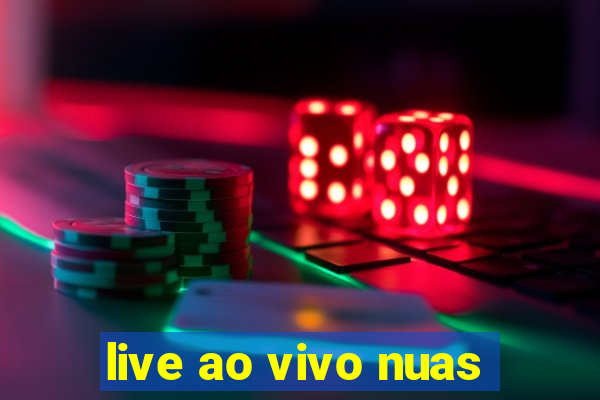 live ao vivo nuas